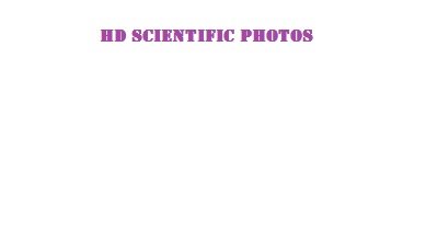 HD Scientific Photos HD Photos